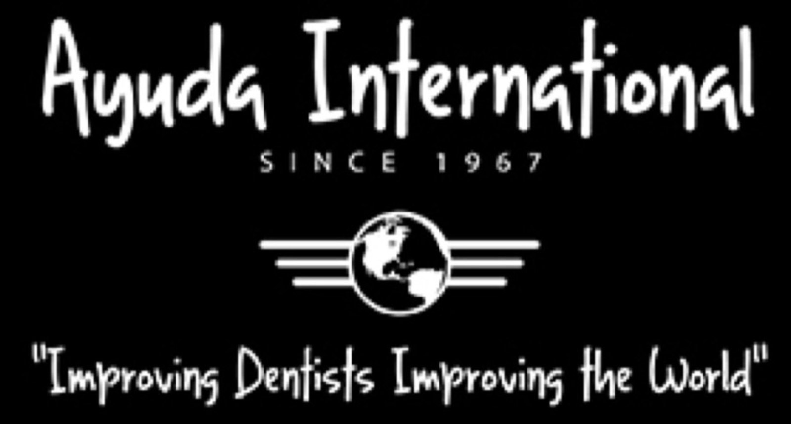 Ayuda International, since 1967. Improving Dentists Improving the World